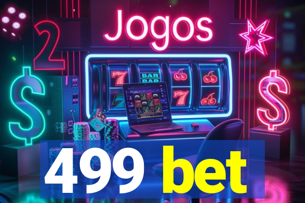 499 bet